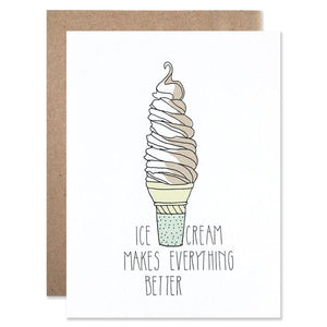 Ice Cream Makes Everything Better Greeting Card