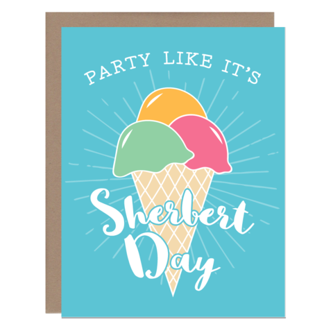Party Like It's Sherbert Day Card